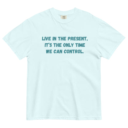 'Live in the Present' Unisex garment-dyed heavyweight t-shirt