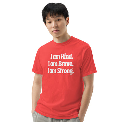 'I am Kind, I am Brave, I am Strong' Unisex garment-dyed heavyweight t-shirt
