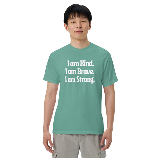 'I am Kind, I am Brave, I am Strong' Unisex garment-dyed heavyweight t-shirt