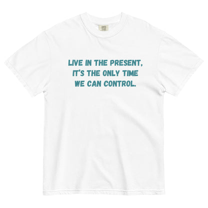 'Live in the Present' Unisex garment-dyed heavyweight t-shirt