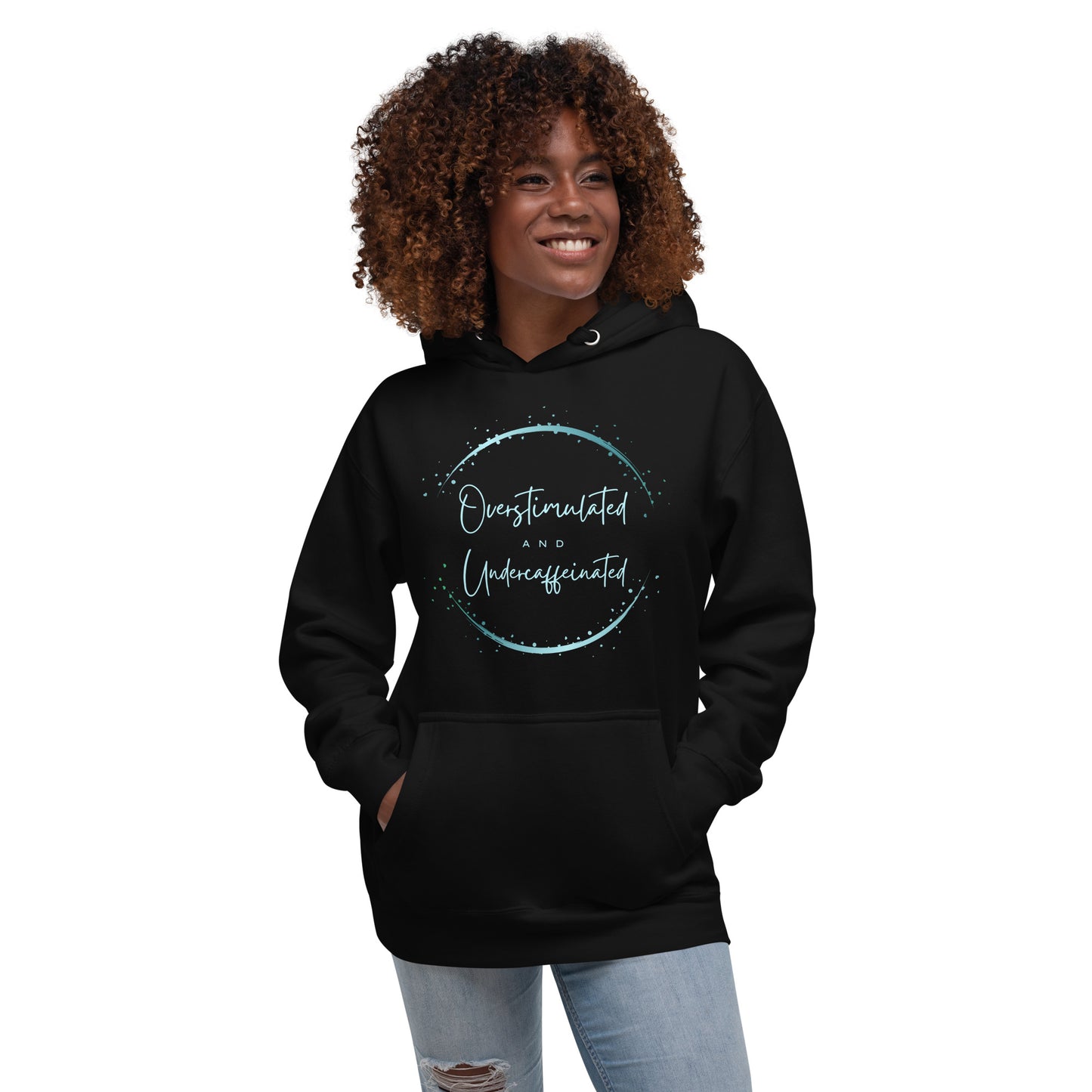 'Overstimulated & Undercaffeinated' Unisex Hoodie