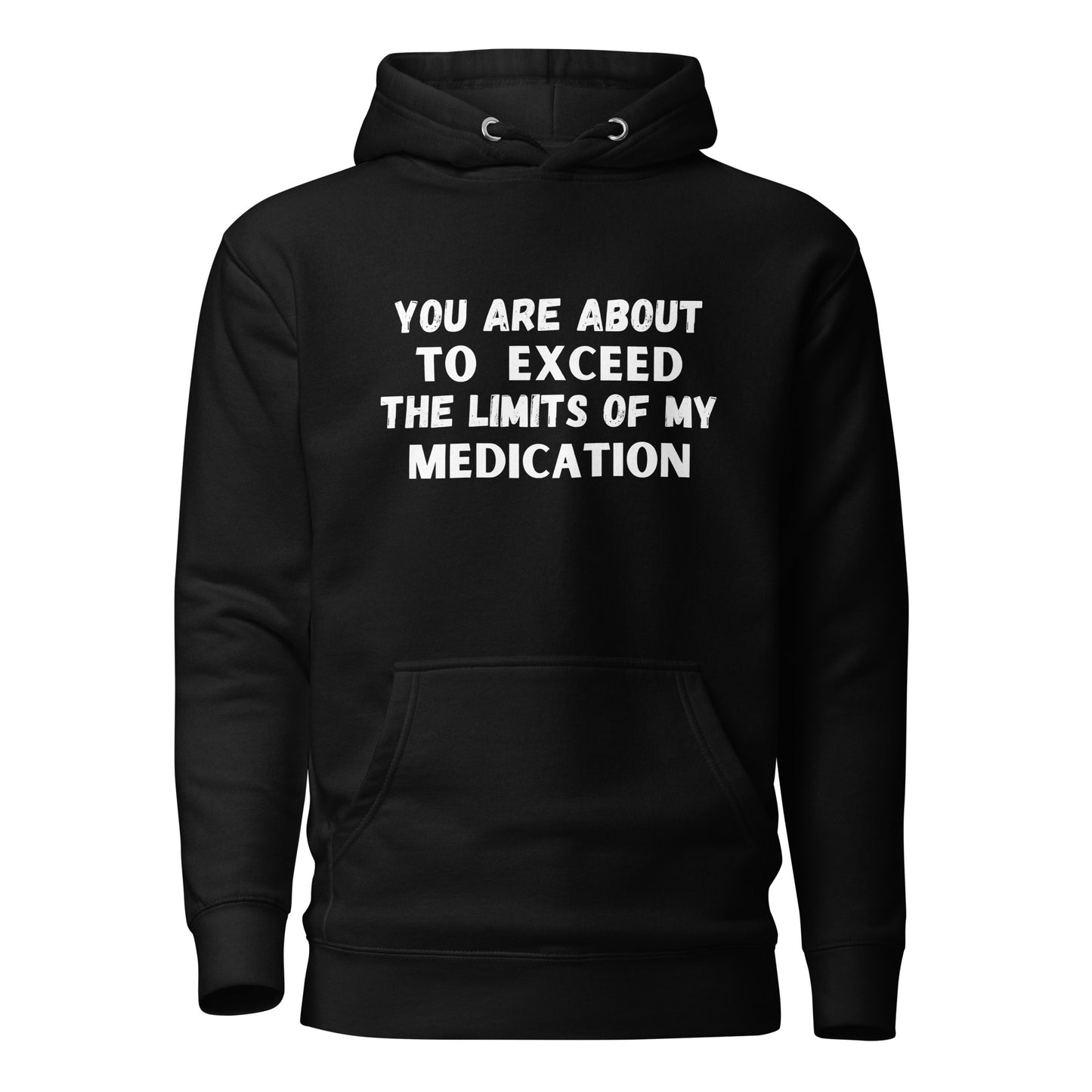 'Limits of my Medication' Unisex Hoodie