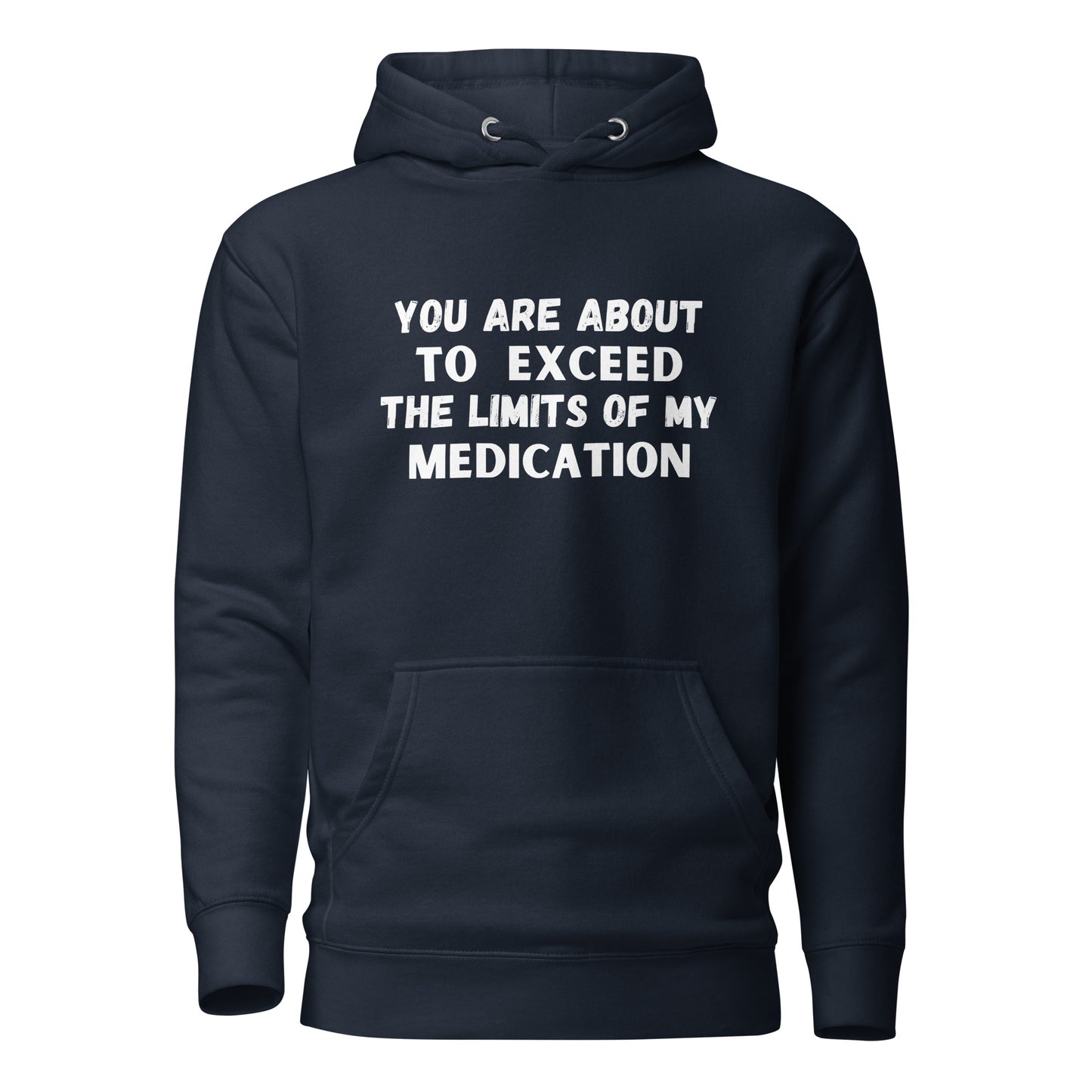 'Limits of my Medication' Unisex Hoodie