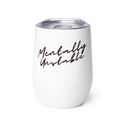 'Mentally Unstable' Wine tumbler